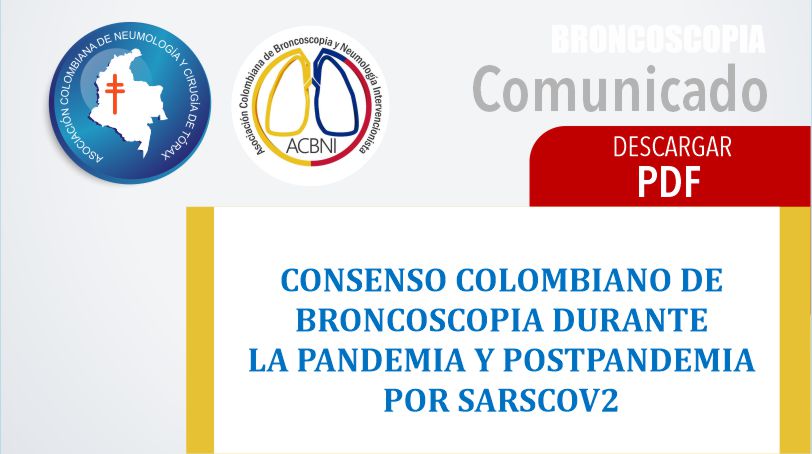 COMUNICADO: CONSENSO COLOMBIANO DE BRONCOSCOPIA DURANTE LA PANDEMIA Y POSTPANDEMIA POR SARSCOV2