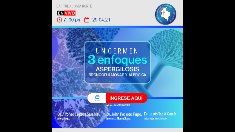 🔴#WEBINAR: UN GERMEN 3 ENFOQUES “ASPERGILIOSIS BRONCO PULMONAR Y ALERGICA”